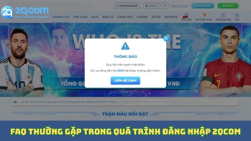 Đăng Nhập 2qcom - Tất Tần Tật Về Cách Đăng Nhập Chuẩn Xác 3 faq-thuong-gap-trong-qua-trinh-dang-nhap-2qcom
